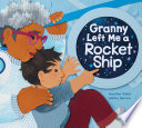 Book cover of GRANNY LEFT ME A ROCKET SHIP