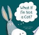 Book cover of WHAT IF I'M NOT A CAT