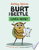 Book cover of BURT THE BEETLE 02 BURT LIVES HERE
