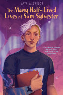 Book cover of MANY HALF-LIVED LIVES OF SAM SYLVESTER