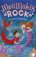 Book cover of MERMAIDS ROCK 06 THE SECRET SHIPWRECK