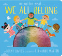 Book cover of NO MATTER WHAT - WE ALL BELONG