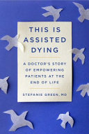 Book cover of THIS IS ASSISTED DYING - A DOCTOR'S STOR