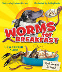 Book cover of WORMS FOR BREAKFAST - HT FEED A ZOO