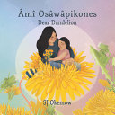 Book cover of AMI OSAWAPIKONES - DEAR DANDELION