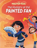 Book cover of NGUYEN KIDS 03 MYSTERY OF THE PAINTED FAN