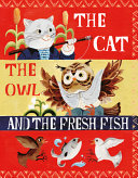 Book cover of CAT THE OWL & THE FRESH FISH