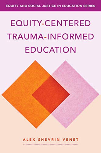 Book cover of EQUITY-CENTERED TRAUMA-INFORMED EDUCATIO