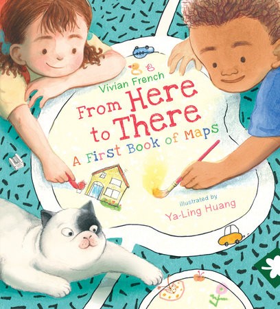 Book cover of FROM HERE TO THERE - A 1ST BOOK OF MAP