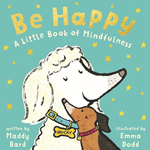 Book cover of BE HAPPY - A LITTLE BOOK OF MINDFULNESS