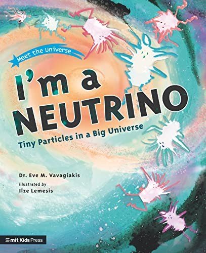 Book cover of I'M A NEUTRINO - TINY PARTICLES IN A BIG