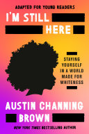 Book cover of I'M STILL HERE ADAPTED FOR YOUNG READERS