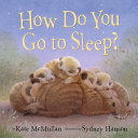 Book cover of HOW DO YOU GO TO SLEEP
