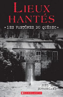 Book cover of LIEUX HANTES - FANTOMES DU QUEBEC