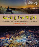 Book cover of SAVING THE NIGHT - HOW LIGHT POLLUTION I