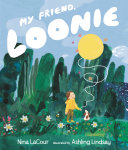 Book cover of MY FRIEND LOONIE