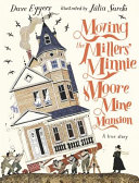 Book cover of MOVING THE MILLERS' MINNIE MOORE MINE MA