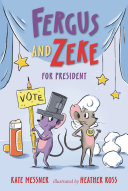 Book cover of FERGUS & ZEKE FOR PRESIDENT