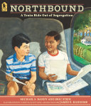 Book cover of NORTHBOUND - A TRAIN RIDE OUT OF SEGREGA