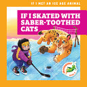 Book cover of IF I SKATED WITH SABER-TOO