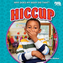 Book cover of HICCUP - WHY DOES MY BODY DO THAT?
