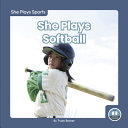 Book cover of SHE PLAYS SOFTBALL