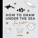 Book cover of UNDER THE SEA - HT DRAW BOOKS FOR KI