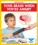 Book cover of ANGRY YOUR BRAIN WHEN YOU