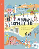 Book cover of INCROYABLE ARCHITECTURE UN TOUR DU MONDE