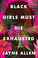 Book cover of BLACK GIRLS MUST DIE EXHAUSTED