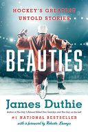 Book cover of BEAUTIES - HOCKEY'S GREATEST UNTOLD