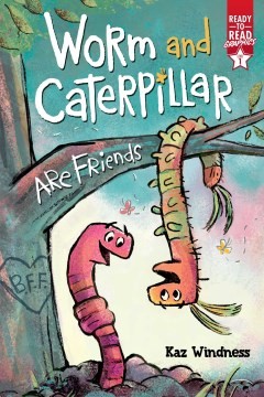Book cover of WORM & CATERPILLAR ARE FRIENDS