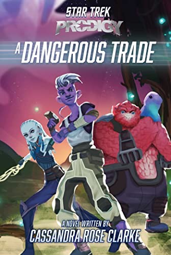 Book cover of STAR TREK PRODIGY - A DANGEROUS TRADE
