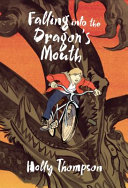 Book cover of FALLING INTO THE DRAGON'S MOUTH