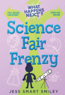 Book cover of WHAT HAPPENS NEXT - SCIENCE FAIR FRENZY
