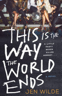 Book cover of THIS IS THE WAY THE WORLD ENDS