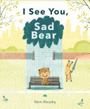 Book cover of I SEE YOU SAD BEAR