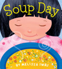 Book cover of SOUP DAY - A PICTURE BOOK