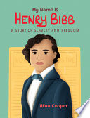 Book cover of MY NAME IS HENRY BIBB