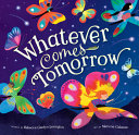 Book cover of WHATEVER COMES TOMORROW