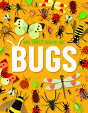 Book cover of MY 1ST BOOK OF BUGS - AN AWESOME 1ST