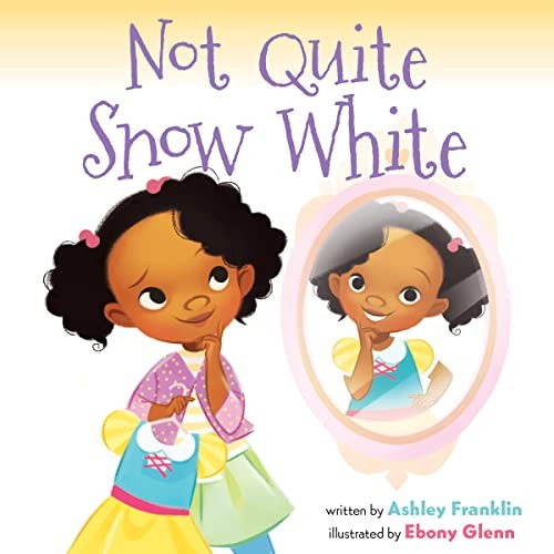 Book cover of NOT QUITE SNOW WHITE