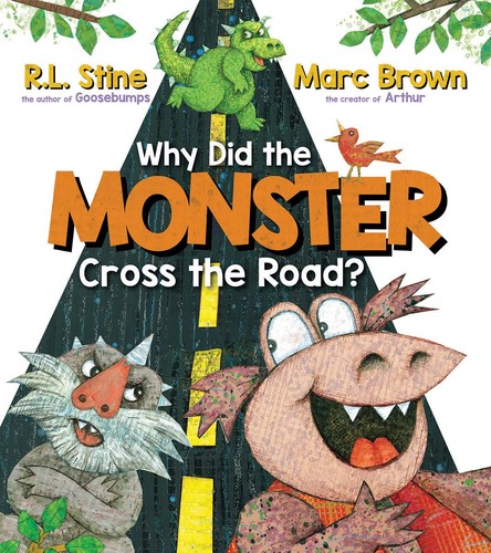 Book cover of WHY DID THE MONSTER CROSS THE ROAD