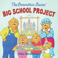 Book cover of BERENSTAIN BEARS - BIG SCHOOL PROJECT
