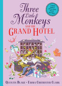 Book cover of 3 LITTLE MONKEYS & THE GRAND HOTEL