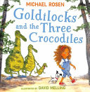 Book cover of GOLDILOCKS & THE 3 CROCODILES