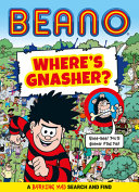 Book cover of BEANO WHERE'S GNASHER?