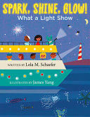 Book cover of SPARK SHINE GLOW - WHAT A LIGHT SHOW