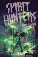 Book cover of SPIRIT HUNTERS 03 SOMETHING WICKED