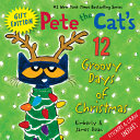 Book cover of PETE THE CAT'S 12 GROOVY DAYS OF CHRISTM